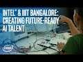 Creating Future-ready AI Talent | Intel & IIIT Bangalore | Intel Software