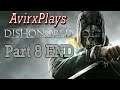 Dishonored | Blind Playthrough | Part 8 END