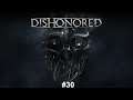 Dishonoured #30| Done in the nick of time