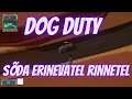 Dog Duty "Sõda erinevatel rinnetel"
