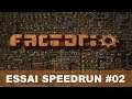 FACTORIO Essai SpeedRun #02