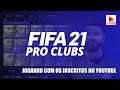JOGANDO COM OS INSCRITOS DO YOUTUBE ELI GAMER |FIFA 21 | PRO CLUBS | PS4
