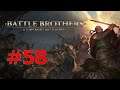 Let's play Battle Brothers (The Lone Wolf Veteran/Veteran) - part 58