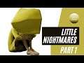 Lets Play: Little Nightmare's Part 1