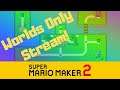 [Live 🥔]  Super Mario Maker 2 | Worlds Only Stream!!