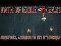 Path of Exile - Hopefully, a Reason to Try It Yourself - Ep 21