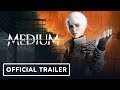 The Medium - Official Live Action Trailer -4K