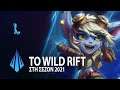 Το Wild Rift στη Σεζόν 2021 | League of Legends: Wild Rift