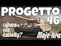 World of Tanks/ mojeHRA / Progetto 46 ▶️ Ze streamu
