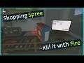 Complete Objective Shopping Spree EASY! - Kill it with Fire!
