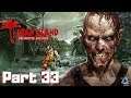 Dead Island: Definitive Collection Full Gameplay No Commentary Part 33