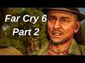 FAR CRY 6 Gameplay Walkthrough - Part 2
