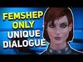 FEMSHEP-ONLY Unique Dialogue in the Mass Effect Trilogy