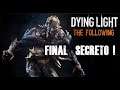 Dying Light Como Sacar el Final Secreto (The Following)