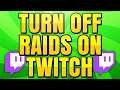 How to Block Raids on Twitch (Disable Twitch Raids)