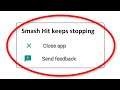 How To Fix Smash Hit App Keeps Stopping Error Android & Ios - Smash Hit App Not Open Problem
