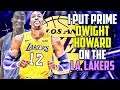 I Put Prime Dwight Howard On The Los Angeles Lakers And You Won't Believe The Results...