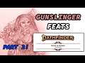 Pathfinder 2e GUNSLINGER FEATS (Part 2) - Guns & Gears Playtest