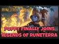 Poppy finally joins Legends of Runeterra!