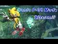 Sonic P-06 With Mods Stream!