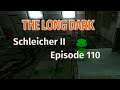 THE LONG DARK 🏔️ Schleicher II · Episode 110 · Ordnung ist das halbe LEBEN