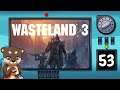 Wasteland 3 Ep. 53: All the AMBUSHES! | FGsquared Let's Play