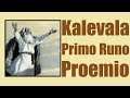 # 1 KALEVALA - Primo Runo - "Proemio"