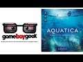 Aquatica Review with the Game Boy Geek