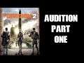 Auditioning The Division 2 For The Channel, Part One