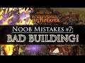 BAD BUILDING! - Noob Mistake #7 | Total War: Warhammer 2 Multiplayer Guide