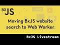 BxJS - Moving BxJS website search to web worker