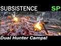 Dual Hunter Camps! | Subsistence Single Player Gameplay | EP 131 | Season 4