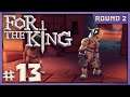 For The King: Round 2 - #13 - BURIED TEMPLE! (3-Player Gameplay)