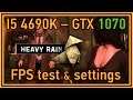 Heavy Rain demo - i5 4690K & GTX 1070 - FPS Test and Settings