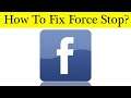 How To Fix Facebook App Force Stopping Problem Android & Ios - Solve Facebook Keeps Stop