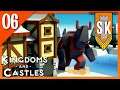 Kingdoms and Castles | Ep 6: Is That An Ogre?! | PC Gameplay