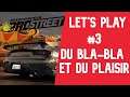 LET'S PLAY #3 NEED FOR SPEED PROSTREET | DU BLA-BLA ET DU PLAISIR !