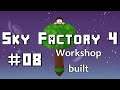 Let's Play Sky Factory 4 - 08 - Workshop built