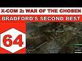Let's Play X-Com 2: War of the Chosen - Bradford's Second Best - Episode 64