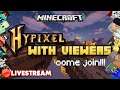 OI YOU, YOU SEE THIS, COME JOIN | HYPIXEL LIVESTREAM WITH VIEWERS |