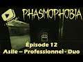 Phasmophobia | FR | Épisode 12 [Inédit]