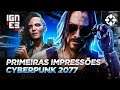 PRIMEIRAS IMPRESSÕES CYBERPUNK 2077 | IGN NA E3 2019