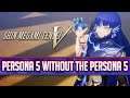 Shin Megami Tensei V: Persona 5 Without The Persona 5