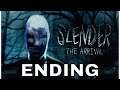 SLENDER THE ARRIVAL Ending Gameplay Playthrough Part 5 - THE ARRIVAL