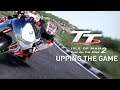 TT Isle of Man 2 - Upping The Game!