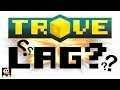 WHAT IS LAG IN TROVE?! | Wahoo Explains..