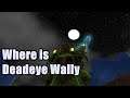 Where is Deadeye Wally - Secret Fish and Where to Find Them
