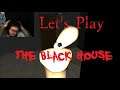 Cannan's Nights of Horror's Ep 19 Let's Play: The Black House [ My heart nearly stopped ]