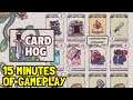 Card Hog - 15 Minutes  Of Gameplay