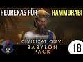 Civilization VI | BABYLON & Heldenmodus | 18 | Spontaner gerechtfertigter Krieg | König